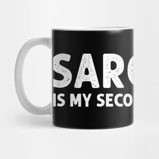 SARCASM IS MY SECOND LANGUAGE FUNNY Mug